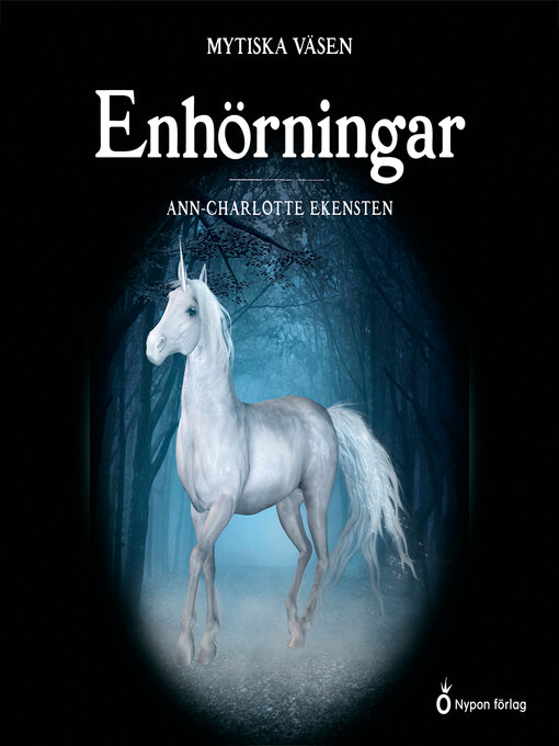 Titeldetaljer för Mytiska väsen – Enhörningar av Ann-Charlotte Ekensten - Tillgänglig